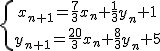 \{{x_{n+1}=\frac{7}{3}x_n + \frac{1}{3}y_n + 1\atop y_{n+1}= \frac{20}{3}x_n + \frac{8}{3}y_n + 5}